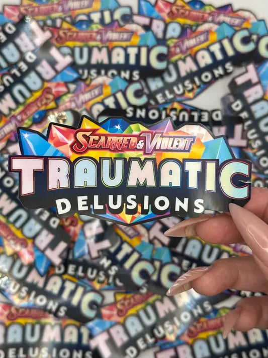 Traumatic Delusions Sticker